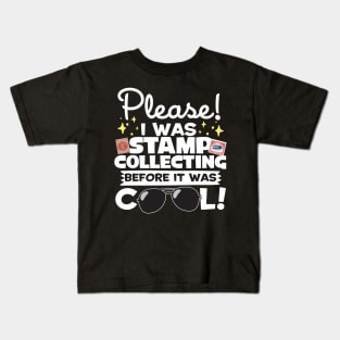 I Was Stamp Collecting Before It Was Cool! Kids T-Shirt